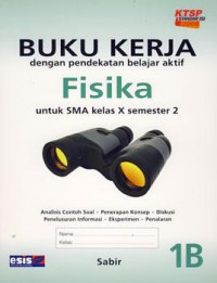 Buku Kerja Dengan Pendekatan Belajar Aktif Fisika SMA X Semester 1B