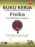 Buku Kerja Dengan Pendekatan Belajar Aktif Fisika Untuk SMA Kelas XI Semester 1