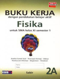 Buku Kerja Dengan Pendekatan Belajar Aktif Fisika Untuk SMA Kelas XI Semester 1