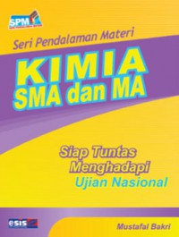 Kimia SMA Dan MA-Seri PendalaMAn MAteri-Siap Tuntas Menghadapi Ujian Nasional
