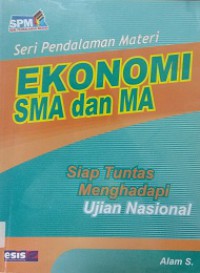 Ekonomi SMA Dan Ma Seri Pendalaman Materi-Siap Tuntas Menghadapi Ujian Nasional