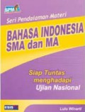 Bahasa Indonesia SMA Dan Ma-Seri Pendalaman Materi- Siap Tuntas Menghadapi Ujian Nasional