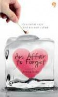An Affair To Forget: Mencintai Saja Tak Pernah Cukup