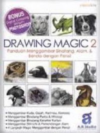 Drawing Magic 2 : Panduan Menggambar Binatang, Alam, & Benda Dengan Pensil