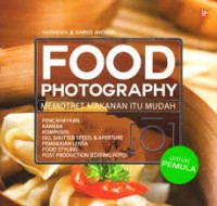 Food Photography Memotret Makanan Itu Mudah