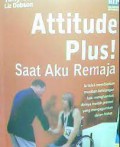 Attitude Plus!: Saat Aku Remaja