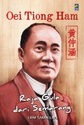 Oei Tiong Ham : Raja Gula Dari Semarang