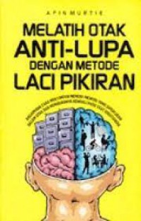 Melatih Otak Anti-Lupa Dengan Metode Laci Pikiran
