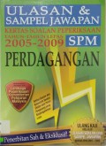 Ulasan Dan Sampel Jawapan -Kertas Soalan Peperiksaan Tahun 2005-2009-SMP-Perdagangan