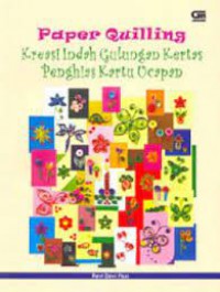 Paper Quilling:Kreasi Indah Gulungan