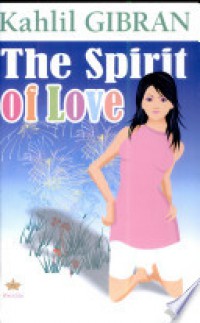 Kahlil Gibran:Spirit Of Love
