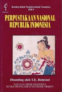 Katalog Induk Naskah-Naskah Nusantara Jilid 4 : Perpustakaan Nasional Republik Indonesia