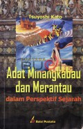 Adat Minangkabau Dan Merantau Dalam Perspektif Sejarah