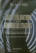 Job Evaluation And Remunerations Strategies : Strategi Evaluasi Kerja Dan Remunerasi