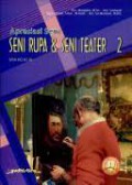 Pelajaran Seni Budaya 2 : Seni Rupa & Seni Teater SMA Kelas XI
