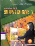 Apresiasi Seni : Seni Rupa & Seni Teater 3 SMA Kelas XII
