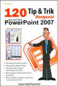 120 Tip & Trik Menguasai Ms Power Point 2007