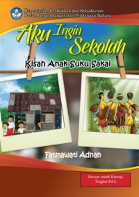 Aku ingin sekolah kisah anak Suku Sakai