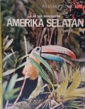 Pustaka Alam : Amerika Selatan