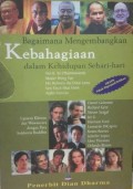 Bagaimana Mengembangkan Kebahagiaan Dalam Kehidupan Sehari-Hari
