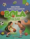 Ensiklopedia Olahraga Dan Kesehatan : Bola Besar