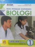 Buku Petunjuk Eksperimen Biologi SMA/MA Kelas X Semester 1 & 2
