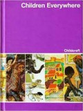 Childcraft - The How And Why Library Volume 3 : Children Everywhere