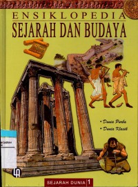 Ensiklopedia Sejarah Dan Budaya 1 :Dunia Purba, Dunia Klasik