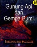Gunung Api Dan Gempa Bumi (Ensiklopedia Sains Spektakuler 15)