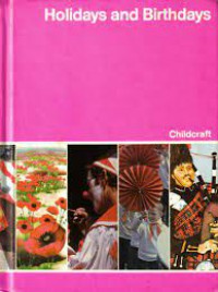 Childcraft - The How And Why Library Volume 9 : Holidays And Birthdays