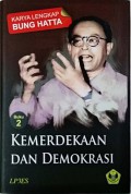 Karya Lengkap Bung Hatta Buku 2 : Kemerdekaan dan Demokrasi