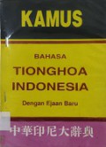 Kamus Bahasa Tionghoa - Indonesia : Dengan Ejaan Baru