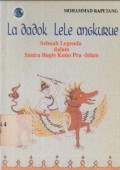 La Dadok Lele Angkurue sebuah legenda dalam sastra bugis kuno pra-islam
