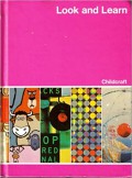 Childcraft - The How And Why Library Volume 12 : Look And Learn