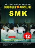 Materi Layanan Klasikal Bimbingan Dan Konseling Untuk SMK: Kelas 12