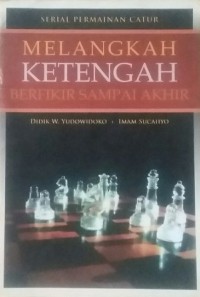 Melangkah Ketenangan Berfikir Sampai Akhir (Serial Permainan Catur)