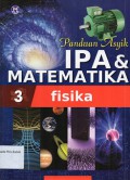 Panduan Asyik IPA & Matematika 3 : Fisika