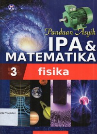 Panduan Asyik IPA & Matematika 3 : Fisika