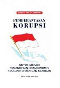 Pemberantasan Korupsi Edisi III Duntuk Memperoleh Kemandirian, Kemakmuran Kesejahteraan Dan Keadilan