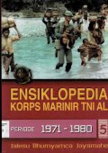 Ensiklopedia Korps Marinir Tni Al 5 : Periode 1971 - 1980