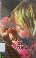 Satu Menit Dengan Tuhan II : Renungan Mini Untuk Tiap Hari