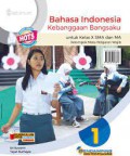 Bahasa Indonesia Kebanggaan Bangsaku 1 Untuk Kelas X SMA dan MA : Kelompok Mata Pelajaran Wajib