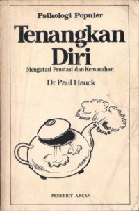 Tenangkan Diri (Mengatasi Frustasi Dan Kemarahan)