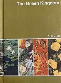 Childcraft - The How And Why Library Volume 6 : The Green Kingdom