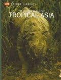 The Land & Wildlife Of Tropical Asia