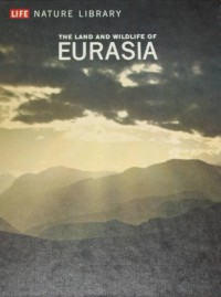 The Land & Wildlife Of Eurasia