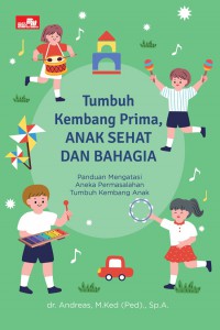 Tumbuh Kembang Prima, Anak Sehat Dan Bahagia