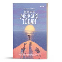 Anak Rusa Mencari Tuhan : Sebuah Novel Filsafat