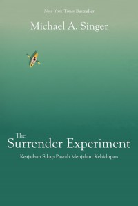 The Surrender Experiment : Keajaiban Sikap Pasrah Menjalani Kehidupan