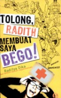 Tolong, Radith Membuat Saya Bego